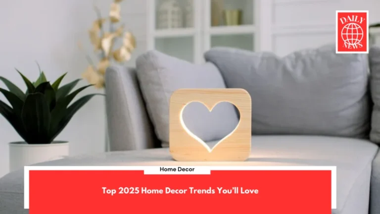 Top 2025 Home Decor Trends You’ll Love